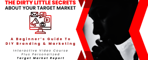 The Dirty Little Secrets About YOUR Target Market