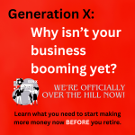 Gen X: Why isn't your business booming yet?