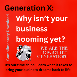 Gen X: Why isn't your business booming yet?